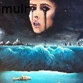 MuiR  - The Tides of Tears  - Acrylics