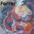 Marlen Ferrer - Prosperity Pomegranites   - Oil Painting